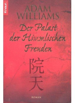 WILLIAMS, ADAM - Der Palast der himmlischen Freuden WILLIAMS, ADAM - Der Palast der himmlischen Freuden, null 2005 antikvár könyv