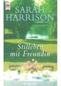 Harrison, Sarah - Stilleben mit Freundin