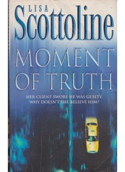 Scottoline, Lisa - Moment of Truth Scottoline, Lisa - Moment of Truth, London 2001 antikvár könyv