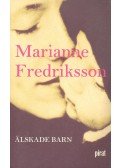 Fredriksson, Marianne - Älskade barn