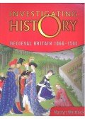 WHITTOCK, MARTYN - Investigating History – Medieval Britain 1066-1500