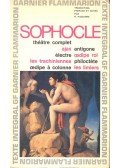 SOPHOCLE - Théâtre complet de Sophocle – Ajax; Antigone; Oedipe Roi; Électre; Les Trachiniennes; Philoctète; Oedipe a Colone; Les Limiers