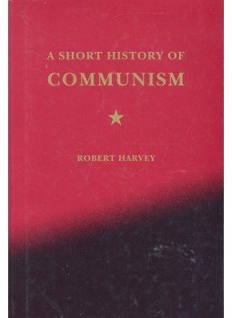 HARVEY, ROBERT - A Short History of Communism, null 2004 antikvár könyv