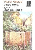 Hans Fallada - Altes Herz geht auf die Reise