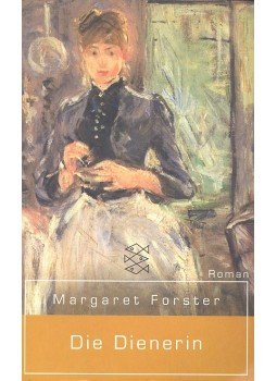 FORSTER, MARGARET - Die Dienerin FORSTER, MARGARET - Die Dienerin, null 2001 antikvár könyv