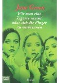 Jane Green - Wie man eine Zigarre raucht, ohne sich die Finger zu verbrennen