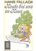 Hans Fallada - Heute bei uns zu Haus