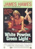 HAWES, JAMES - White Powder, Green Light