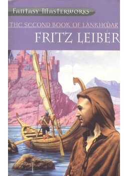 Leiber, Fritz - The Second Book of Lankhmar Leiber, Fritz - The Second Book of Lankhmar, London 2001 antikvár könyv