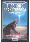 OLIVER, CHAD - The Shores of Another Sea