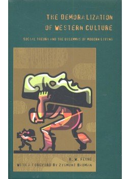 FEVRE, R.W. - The Demoralization of Western Culture – Social Theory and the Dilemas of Modern Living, null 2000 antikvár könyv