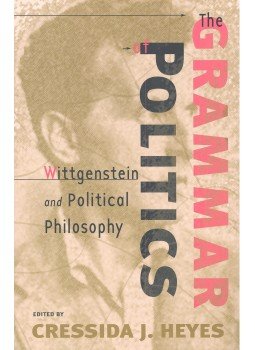 HEYES, CRESSIDA J, - The Grammar of Politics – Wittgenstein and Political Philosophy, null 2003 antikvár könyv