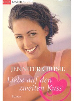 Crusie, Jennifer - Liebe auf den zweiten Kuss Crusie, Jennifer - Liebe auf den zweiten Kuss, null 2002 antikvár könyv