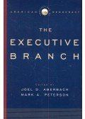 ABERBACH, JOEL D, - PETERSON, MARK A, - Institutions of American Democracy - The Executive Branch