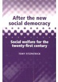 FITZPATRICK, TONY - After the New Social Democracy – Social Welfare for the Twenty-First Century