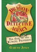 JONES, GARETH P. - The Dragon Detective Agency - The Case of the Wayward Professor