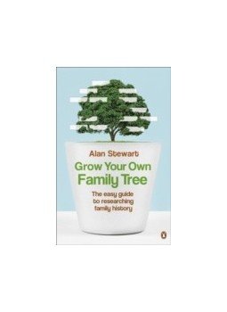 STEWART, ALAN - Grow Your Own Family Tree - The Easy Guide to Researching Your Family History, null 2008 antikvár könyv