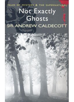 CALDECOTT, ANDREW - Tales of Mystery and the Supernatural – Not Exactly Ghosts, null 2008 antikvár könyv