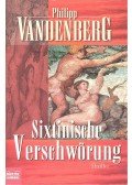 Philipp Vandenberg - Sixtinische Verschwörung