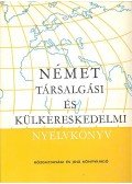 Báder Dezső,Markó Ivánné,Radnai Ferencné,Könings Félix - Német társalgási és külkereskedelmi nyelvkönyv