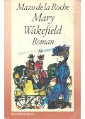 Roche, Mazo de la - Mary Wakefield