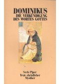 DOMINIKUS - Die Verkündigung des Wortes Gottes