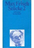 Frisch, Max - Stücke 2 – Don Juan oder Die Liebe zur Geometrie; Biedermann und die Brandstifter; Die grosse Wut des Philipp Hotz; Andorra; Biographie:Ein Spiel
