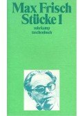 Frisch, Max - Stücke 1 – Santa Cruz; Nun singen sie wieder; Die Chinesische Mauer; Als der Krieg zu Ende war; graf Öderland