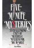 Weber, Ken - Five Minutes Mysteries – 37 Challenging Cases of Murder and Mayhem for You to Solve