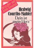 Courths-Mahler, Hedwig - Dein ist mein Herz
