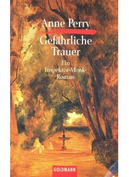 Perry, Anne - Gefährliche Trauer Perry, Anne - Gefährliche Trauer, null 2001 antikvár könyv