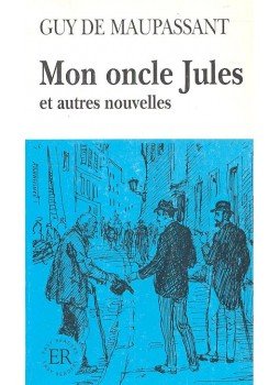 Guy de Maupassant, Ulla Malmmose - Mon oncle Jules et autres nouvelles Guy de Maupassant, Ulla Malmmose - Mon oncle Jules et autres nouvelles, null 0 antikvár könyv