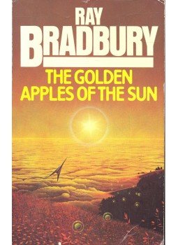 Ray Bradbury - The Golden Apples of The Sun Ray Bradbury - The Golden Apples of The Sun, null 1989 antikvár könyv