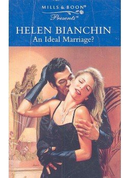 Bianchin, Helen - An Ideal Marriage? Bianchin, Helen - An Ideal Marriage?, null 1997 antikvár könyv