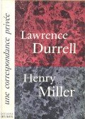 DURRELL, LAWRENCE – MILLER, HENRY - Une correspondance privée