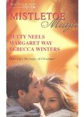 NEELS, BETTY – WAY, MARGARET – WINTERS, REBECCA - Mistletoe Magic