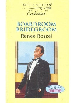 Roszel, Renee - Boardroom Bridegroom Roszel, Renee - Boardroom Bridegroom, null 1998 antikvár könyv