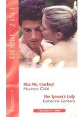 CHILD, MAUREEN – GARBERA, KATHERINE - Kiss Me, Cowboy! - The Tycoon's Lady
