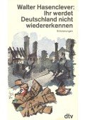 Hasenclever, Walter - Ich werdet Deutschland nicht wiedererkennen