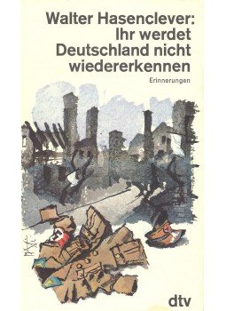 Hasenclever, Walter - Ich werdet Deutschland nicht wiedererkennen Hasenclever, Walter - Ich werdet Deutschland nicht wiedererkennen, null 1978 antikvár könyv