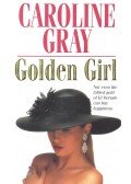GRAY, CAROLINE - Golden Girl