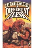 TURTLEDOVE, HARRY - A Different Flesh