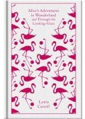 Lewis Carroll - Alice's Adventures in Wonderland and Through the Looking Glass
