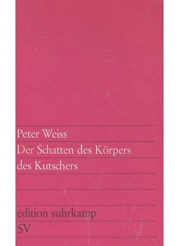 Weiss, Peter - Der Schatten des Körpers des Kutschers Weiss, Peter - Der Schatten des Körpers des Kutschers, 1966 antikvár könyv