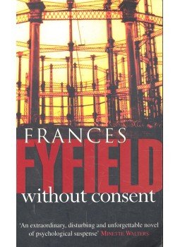 FYFIELD, FRANCES - Without Consent FYFIELD, FRANCES - Without Consent, null 1999 antikvár könyv