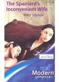 Walker, Kate - The Spaniard's Inconvenient Wife