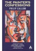 CALLOW, PHILIP - The Painter's Confessions