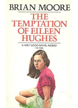 Moore, Brian - The Temptation of Eileen Hughes Moore, Brian - The Temptation of Eileen Hughes, null 1981 antikvár könyv