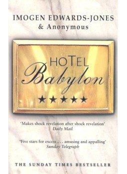 Anonymus, Edwards-Jones, Imogen - Hotel Babylon Anonymus, Edwards-Jones, Imogen - Hotel Babylon, null 2005 antikvár könyv