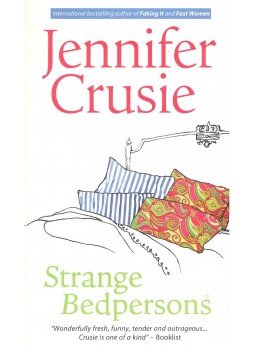 Crusie, Jennifer - Strange Bedpersons Crusie, Jennifer - Strange Bedpersons, null 2004 antikvár könyv